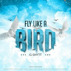 Fly Like A Bird @gshytt  asapjexus ❌cator gshytt