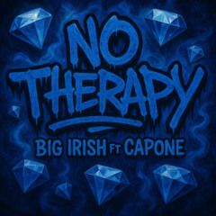 BIG_IRISH__FT__CAPONE__NO_THERAPY__prod_Cloud_x_iof_x_zbeats