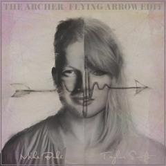TAYLOR SWIFT - THE ARCHER (Mike Buké - Flying Arrow Edit - Promo Snip) ⇩ FREE DOWNLOAD FULL TRACK ⇩