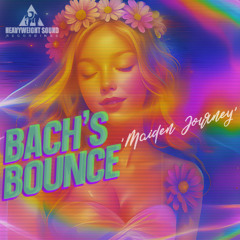 BACH'S BOUNCE - 'Maiden Journey'