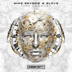 Mike Reverie X Elov8 - Time Changes