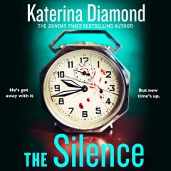 The Silence, By Katerina Diamond, Read by Sofia Engstrand