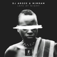 DJ AroZe & Mimram - Late At Night (Original Mix)