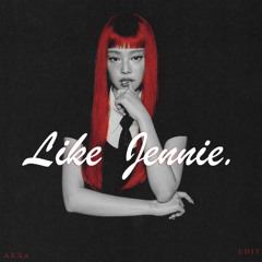 LIKE JENNIE - AXXA EDIT *PITCH* (Click buy for free download & Real sound)