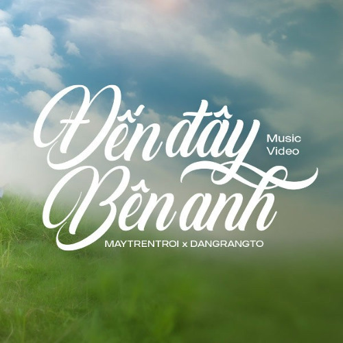 Đến Đây Bên Anh Demo - Nguyen Manh Remix