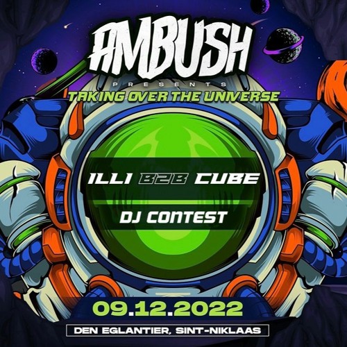 AMBUSH: TAKING OVER THE UNIVERSE "ILLI B2B CUBE" DJ CONTEST