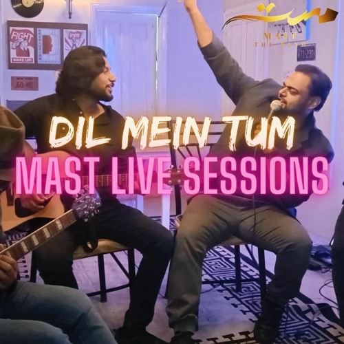 Stream MAST | Dil Mein Tum Cover - MAST Live Sessions Unplugged ...