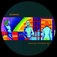 Rovas 004 - Aleexe - "Looking Forward Ep"