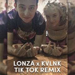 LONZA x KVLNK - Tik Tok (Remix)