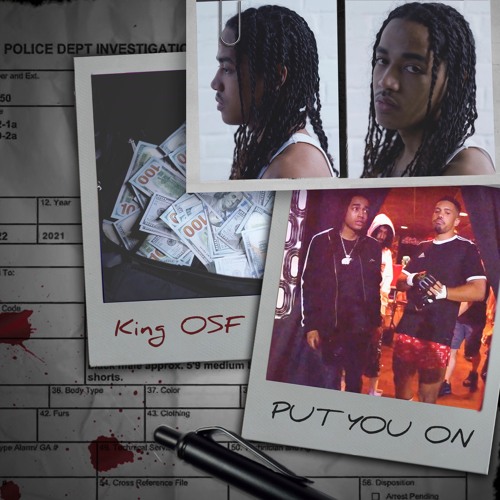 King OSF " Put You On "