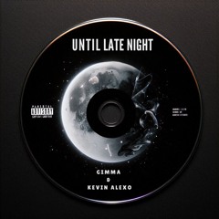 Gimma & Kevin Alexo - Until Late Night (Original Mix) [Free Download!]