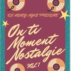 On ti moment nostalgie Edition Dancehall By Dj Money Myke