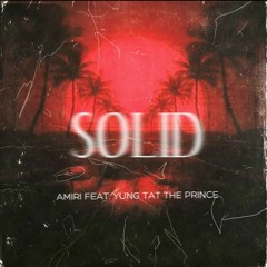 Amiri feat. Yung Tat the Prince - Solid