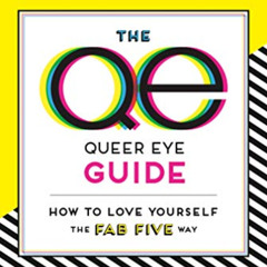 View EBOOK 📝 The Queer Eye Guide: How to Love Yourself the Fab Five Way by  Penguin