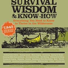 [Read] KINDLE 📂 Survival Wisdom & Know How: Everything You Need to Know to Thrive in