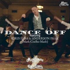 Dance Off (Mark Coelho Mash) - Macklemore, R. Lewis, I. Elba, A. Paak, Las Bibas, & F. Guerra