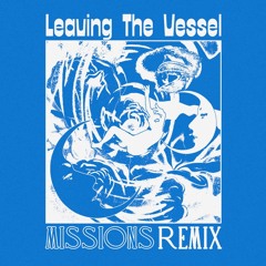 Future Museums "Leaving The Vessel (Missions Remix)"