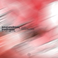 Soupandreas & Inverness - Hours (Seeking Stars Remix)