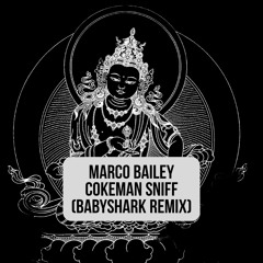 Marco Bailey - Cokeman Sniff (Babyshark Oldschool Remix)