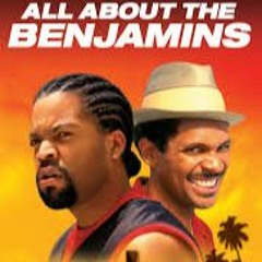 All About The Benjamins