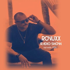 ROVUXX - Radio Show #Episode - 008