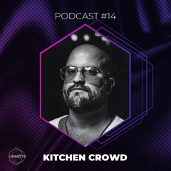 UNMUTE Podcast #14 - Kitchen Crowd
