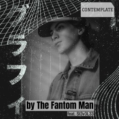 Contemplate - 2nd EP from The Fantom Man feat @St3v3L33** Release date 290623 **