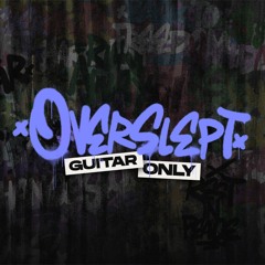 OVERSLEPT (Guitar Only)