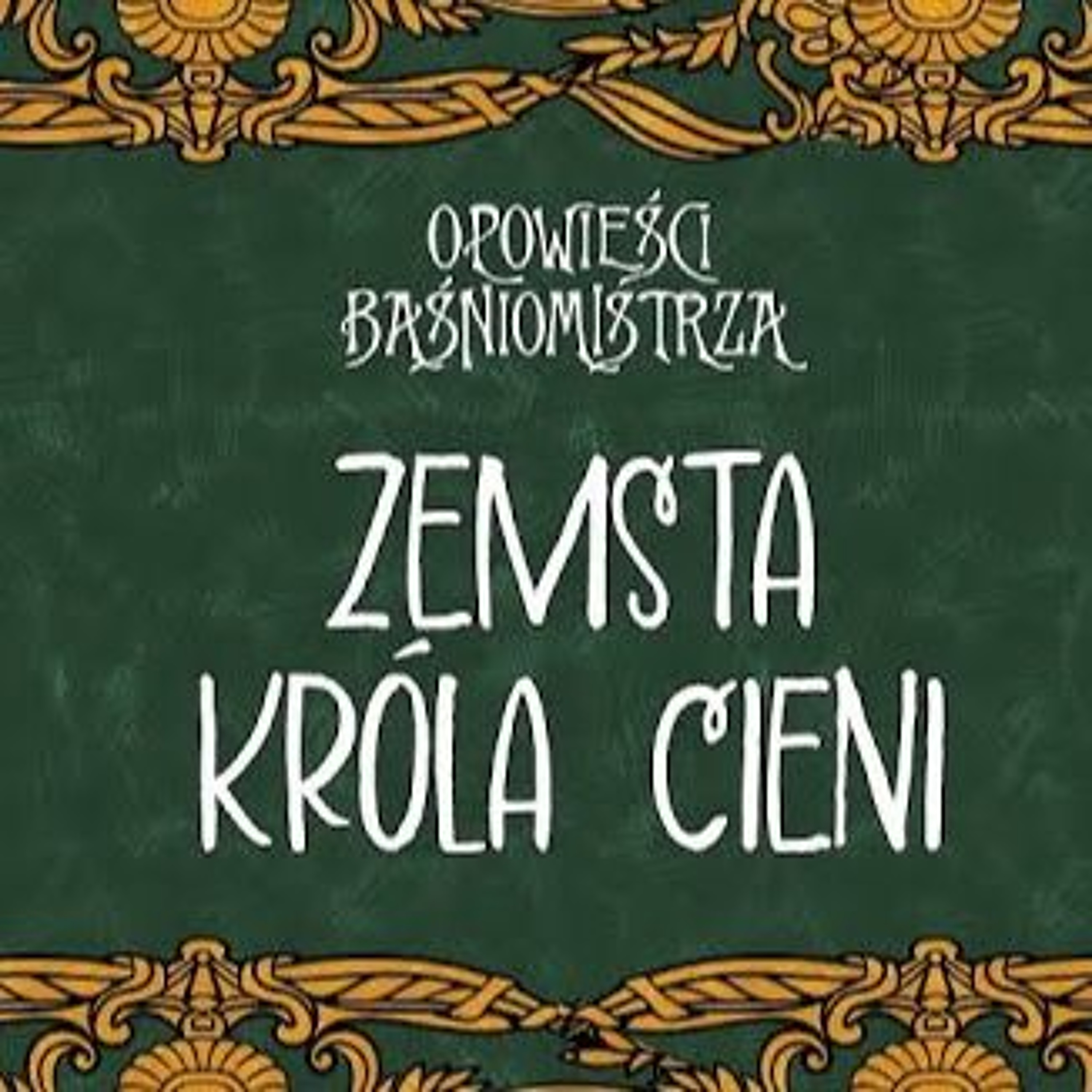 📖Opowieści Baśniomistrza: Zemsta Króla Cieni👑 episode artwork