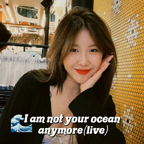 Yerin Baek I am not your ocean anymore Live