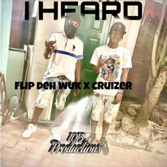 I HEARD- Flipdon ft CRUIZER