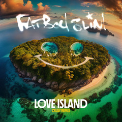 Fatboy Slim - Love Island (Crusy Remix) [SKINT/BMG]