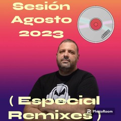 Sesio Agost2023( especial remixes )