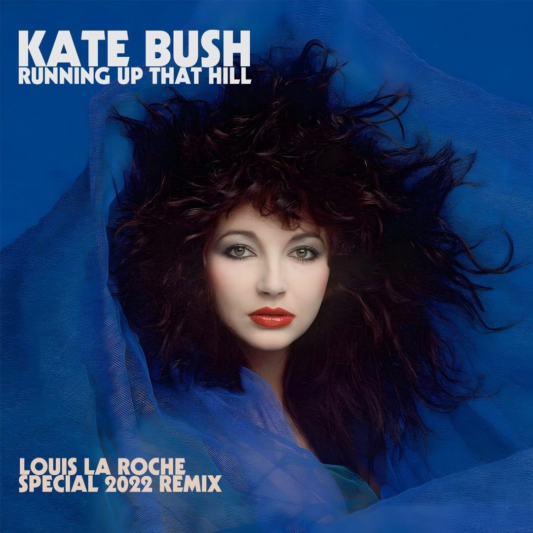 Stream Kate Bush - Running Up That Hill (Louis La Roche 'Special