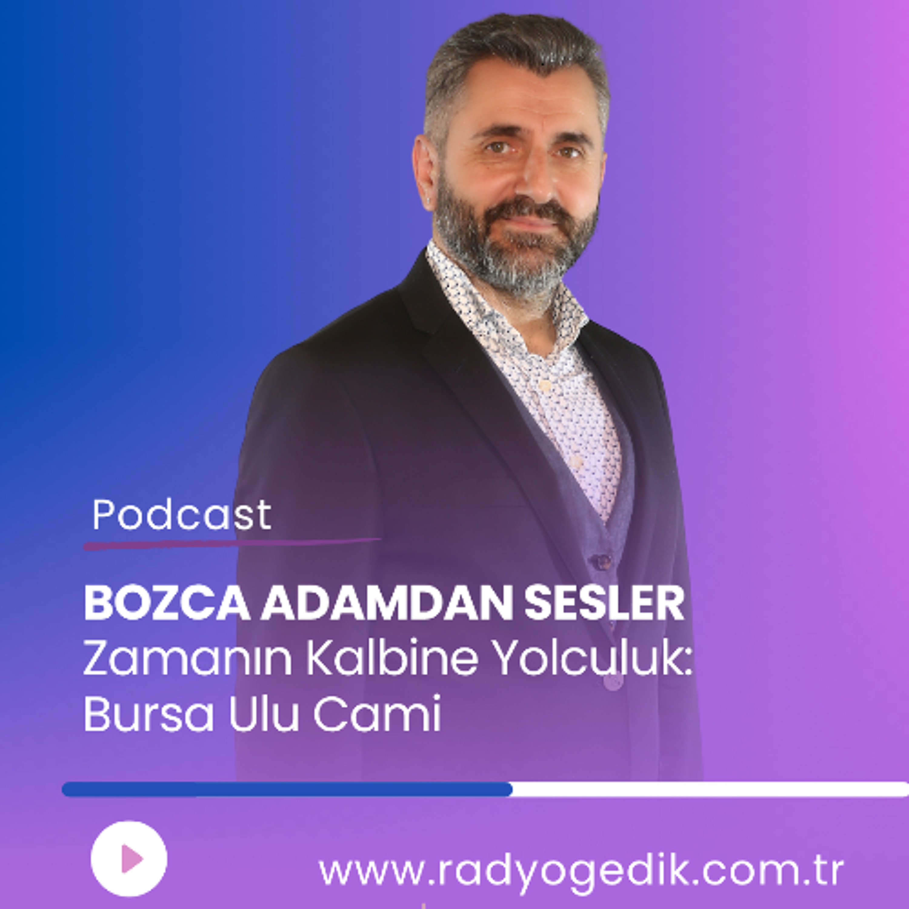 BOZCAADAMDAN SESLER - Zamanın Kalbine Yolculuk: Bursa Ulu Cami episode artwork