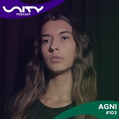 Agni - Unity Podcast #103