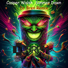 Casper Walsh - Simmer Down Dr Bren Remix