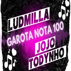 Ludmilla - Garota Nota 100 Feat Jojo Todynho (( Dj IgoorCda ))
