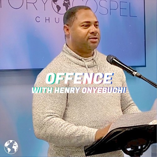 Offence | Henry Onyebuchi | Victory Gospel Church