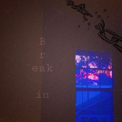 Break in (Prod. Dpler)