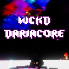 WCKD The Genre Formerly Known as Dariacore Set 2022.02.05