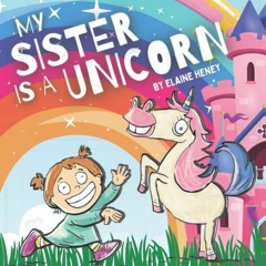 ( 3Ek ) My sister is a unicorn - Ciara & TIlly, the educational unicorn story picture book for kids