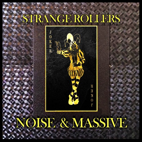 Strange Rollers - Noise & Massive (Free Download Via Hypeddit)