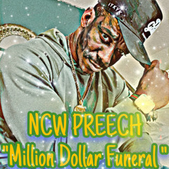 NCW Preech “Million Dollar Funeral”