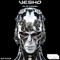 Vesho - Plethora (Original Mix) EFF013