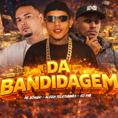 Da Bandidagem