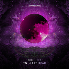Soul LieD - Twilight Head (Original Mix)