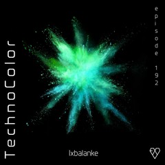TechnoColor Podcast 192 | Ixbalanke