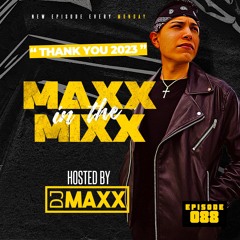 MAXX IN THE MIXX 088 - " THANK YOU 2023 "