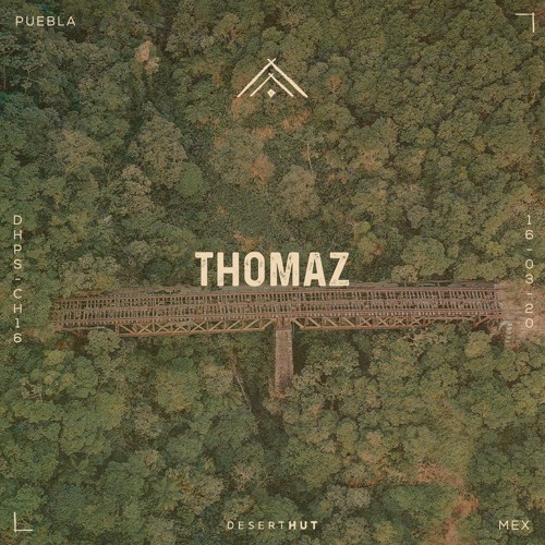 Thomaz @ Desert Hut Podcast Series [ Chapter XVI ]